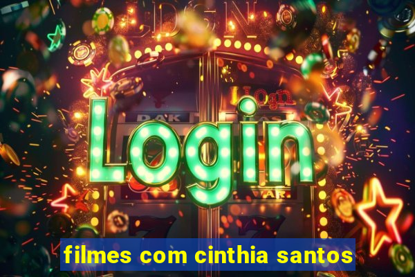 filmes com cinthia santos